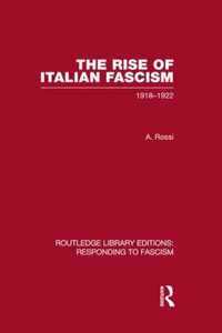The Rise of Italian Fascism (RLE Responding to Fascism)