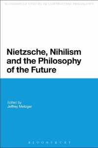 Nietzsche, Nihilism and the Philosophy of the Future