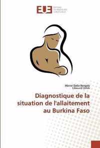 Diagnostique de la situation de l'allaitement au Burkina Faso