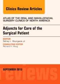 Adjuncts for Care of the Surgical Patient, An Issue of Atlas of the Oral & Maxillofacial Surgery Clinics