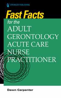 Fast Facts for the Adult-Gerontology Acute Care Nurse Practitioner