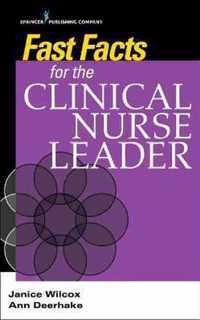 Fast Facts for the Clinical Nurse Leader