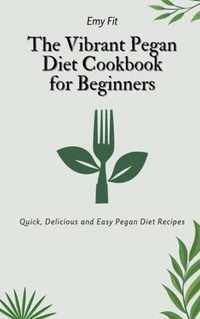 The Vibrant Pegan Diet Cookbook for Beginners