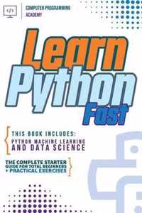 Learn Python Fast: This Book Includes