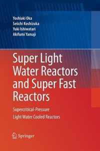 Super Light Water Reactors and Super Fast Reactors