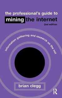 The Professional's Guide to Mining the Internet