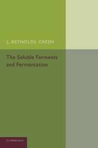 The Soluble Ferments and Fermentation