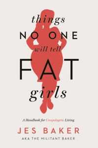 Things No One Will Tell Fat Girls