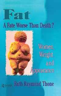 Fat - A Fate Worse Than Death?