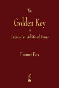 The Golden Key and Twenty-Two Additional Essays