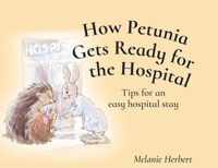 How Petunia Gets Ready for the Hospital