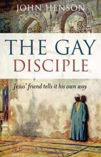 Gay Disciple, The - Jesus` friends tells it their own way