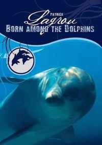 Born Among the Dolphins