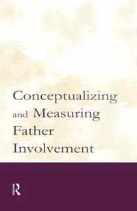 Conceptualizing and Measuring Father Involvement