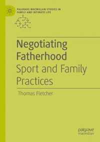 Negotiating Fatherhood: Sport and Family Practices