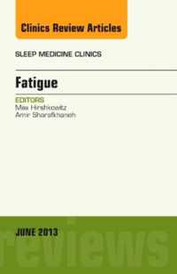 Fatigue, An Issue of Sleep Medicine Clinics