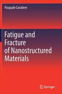 Fatigue and Fracture of Nanostructured Materials