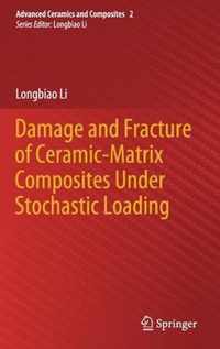 Damage and Fracture of Ceramic Matrix Composites under Stochastic Loading