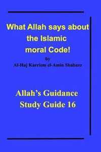 What Allah says about the Islamic moral Code!