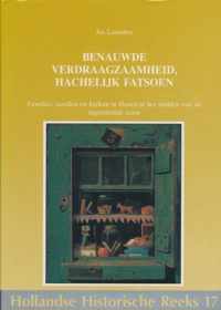 Benauwde verdraagzaamheid hachelijk fatsoen - Hollandse Historische Reeks 17