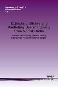 Extracting, Mining and Predicting Users' Interests from Social Media