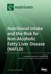 Nutritional Intake and the Risk for Non-Alcoholic Fatty Liver Disease (NAFLD)