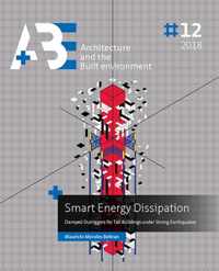 A+BE Architecture and the Built Environment  -   Smart Energy Dissipation