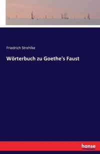 Woerterbuch zu Goethe's Faust