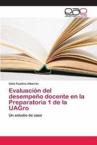 Evaluacion del desempeno docente en la Preparatoria 1 de la UAGro