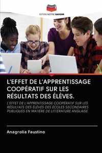 L'Effet de l'Apprentissage Cooperatif Sur Les Resultats Des Eleves.