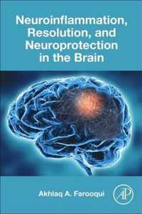 Neuroinflammation, Resolution, and Neuroprotection in the Brain