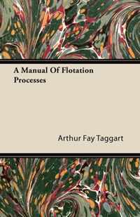 A Manual Of Flotation Processes