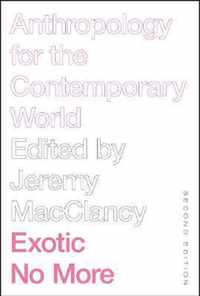 Exotic No More, Second Edition  Anthropology for the Contemporary World