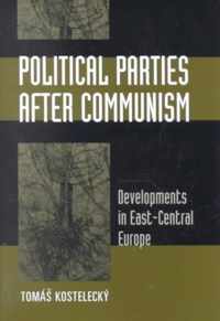 Political Parties After Communism: Developments in East-Central Europe