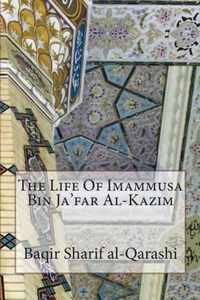 The Life of Imammusa Bin Ja'far Al-Kazim