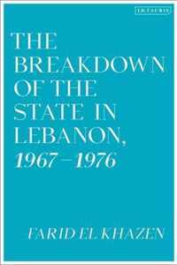 The Breakdown of the State in Lebanon, 1967-1976