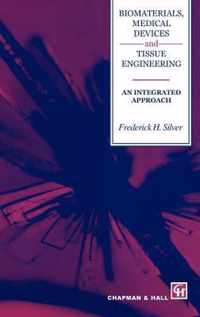 Biomaterials, Medical Devices and Tissue Engineering: An Integrated Approach