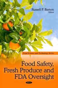 Food Safety, Fresh Produce & FDA Oversight