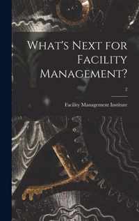 What's Next for Facility Management?; 2