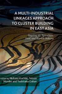 A Multi Industrial Linkages Approach to Cluster Building in East Asia