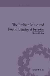 The Lesbian Muse and Poetic Identity, 1889-1930