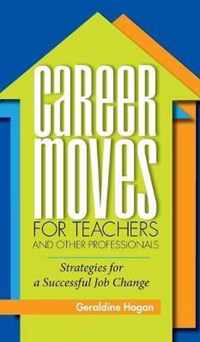 Career Moves for Teachers and Other Professionals