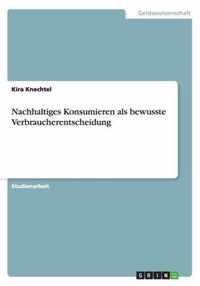 Nachhaltiges Konsumieren als bewusste Verbraucherentscheidung