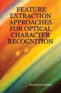 Feature Extraction Approaches for Optical Character Recognition