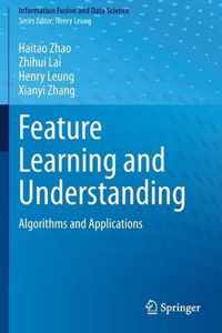 Feature Learning and Understanding