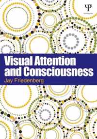 Visual Attention and Consciousness