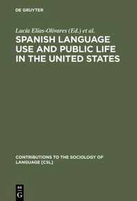 Spanish Language Use and Public Life in the United States