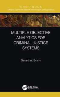 Multiple Objective Analytics for Criminal Justice Systems