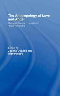 The Anthropology of Love and Anger