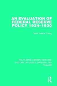 An Evaluation of Federal Reserve Policy 1924-1930